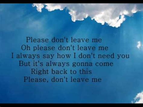 don't leave me pink lyrics|please don't leave me youtube.